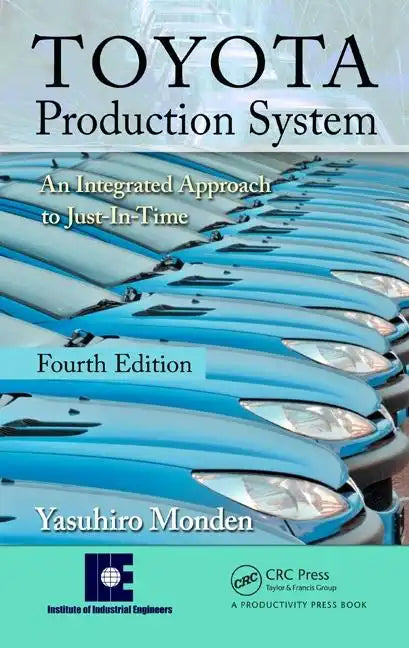 Toyota Production System: An Integrated Approach to Just-In-Time - Hardcover
