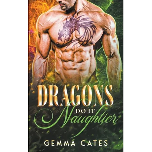 Dragons Do It Naughtier - Paperback