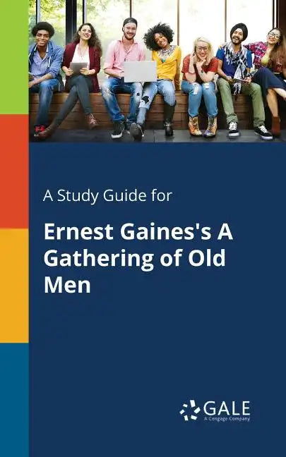 A Study Guide for Ernest Gaines's A Gathering of Old Men - Paperback