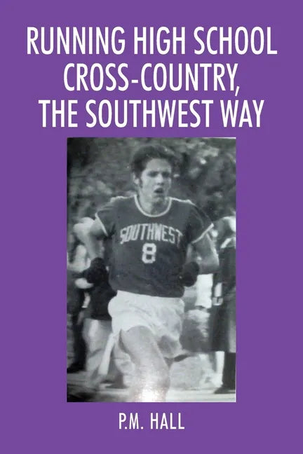 Running High School Cross-Country, The Southwest Way - Paperback