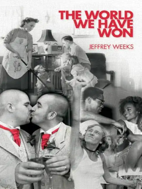 The World We Have Won: The Remaking of Erotic and Intimate Life - Paperback