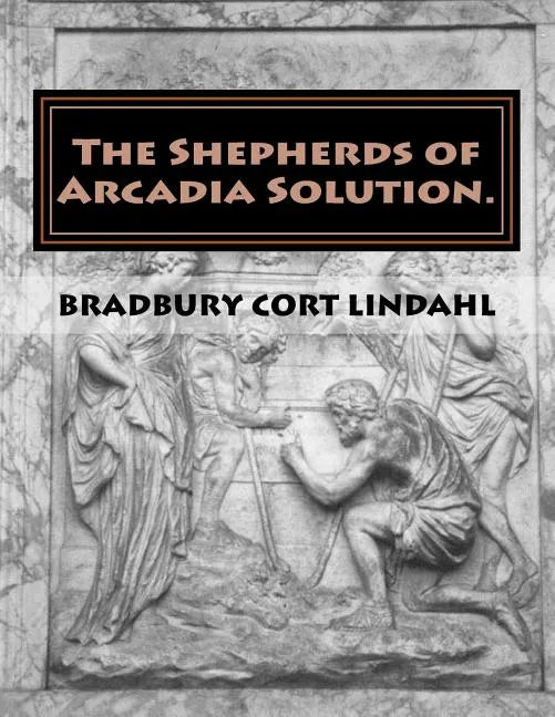 The Shepherds of Arcadia Solution.: The Mysteries of Stirling Castle, Rennes le Chateau, and Shugborough Hall - Paperback
