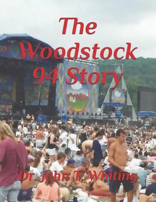 The Woodstock 94 Story: The 25th Anniversary of the Woodstock Music Festival - Paperback