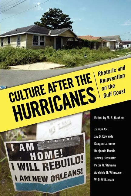 Culture After the Hurricanes: Rhetoric and Reinvention on the Gulf Coast - Paperback