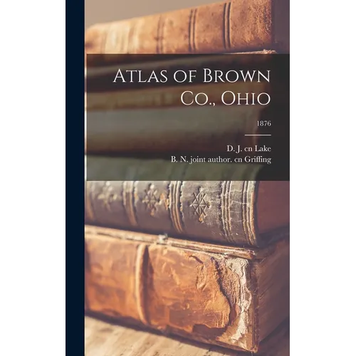Atlas of Brown Co., Ohio; 1876 - Hardcover