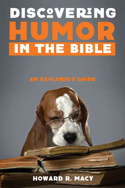 Discovering Humor in the Bible: An Explorer's Guide - Paperback
