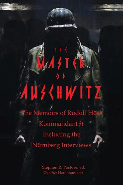 The Master of Auschwitz: Memoirs of Rudolf Hoess, Kommandant SS - Paperback