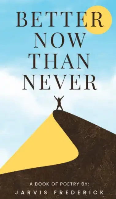 Better Now Than Never - Hardcover