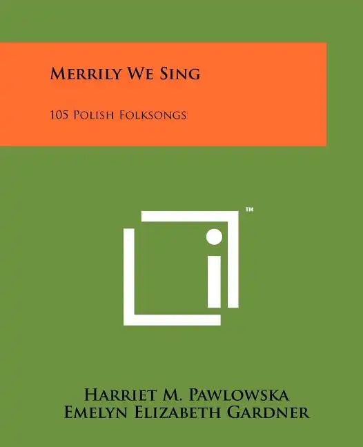 Merrily We Sing: 105 Polish Folksongs - Paperback