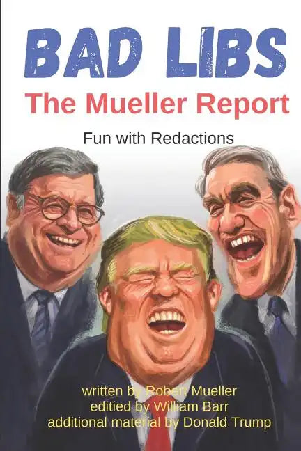 Bad Libs - The Mueller Report: Fun With Redactions - Paperback