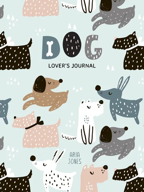 Dog Lover's Blank Journal: A Cute Journal of Wet Noses and Diary Notebook Pages (Dog Lovers, Puppies) - Paperback