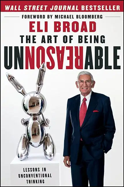 The Art of Being Unreasonable: Lessons in Unconventional Thinking - Hardcover