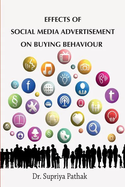 Effects of Social Media Advertisement on Buying Behaviour - Paperback