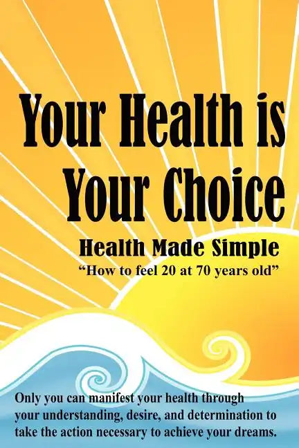 Your Health is Your Choice - Paperback