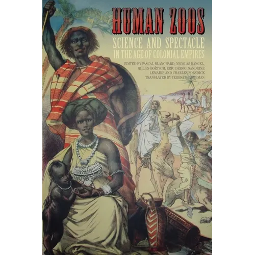 Human Zoos: Science and Spectacle in the Age of Empire - Paperback