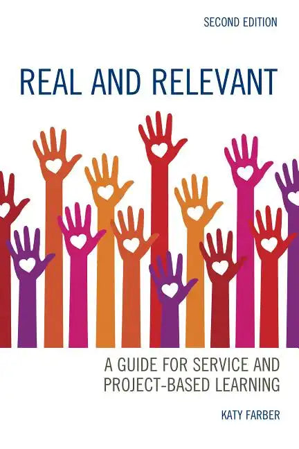 Real and Relevant: A Guide for Service and Project-Based Learning - Paperback