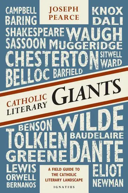 Catholic Literary Giants: A Field Guide to the Catholic Literary Landscape - Paperback