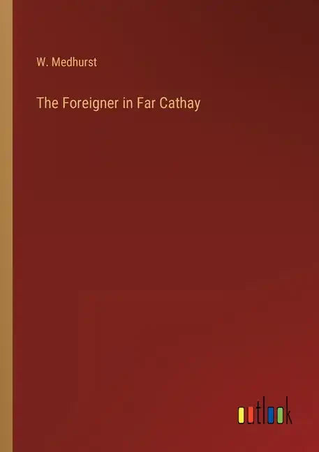 The Foreigner in Far Cathay - Paperback