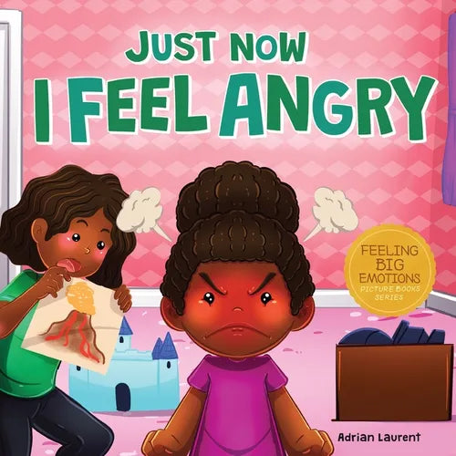 Just Now I Feel Angry: A Kids Social Emotional Learning (SEL) Book about Anger and Frustration Feelings Awareness, Self-Management, Mindfulne - Paperback