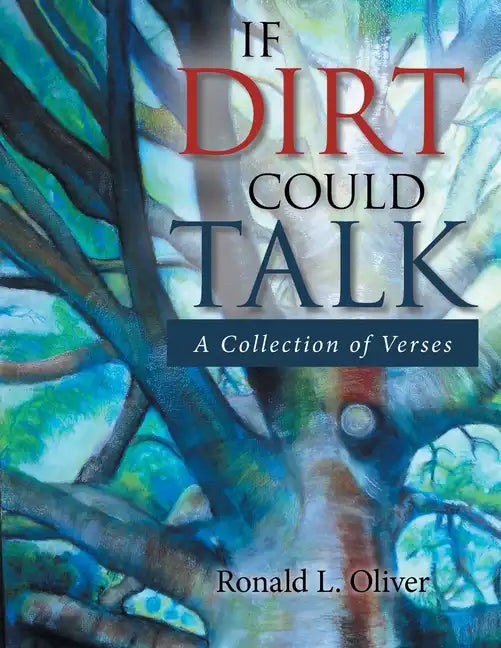 If Dirt Could Talk: A Collection of Verses - Paperback