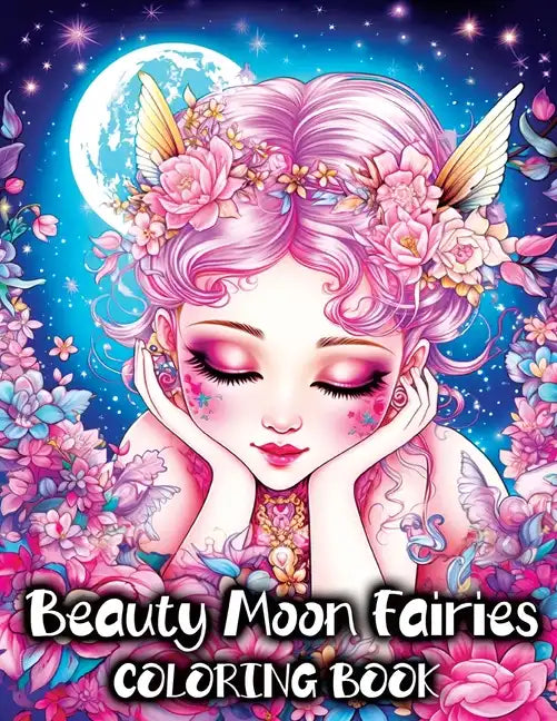 Fairy Coloring Book: Fairies Beauty Magical Moon for Relaxation and Enchantment in Fairyland - Paperback