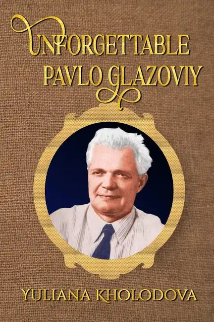 Unforgettable Pavlo Glazoviy - Paperback