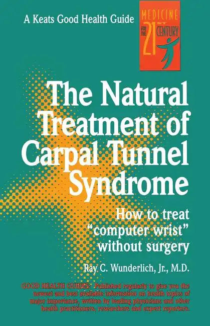 The Natural Treatment of Carpal Tunnel Syndrome - Paperback