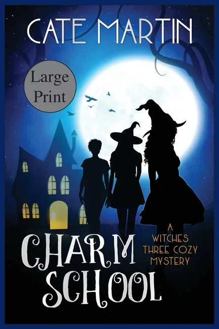 Charm School: A Witches Three Cozy Mystery - Paperback