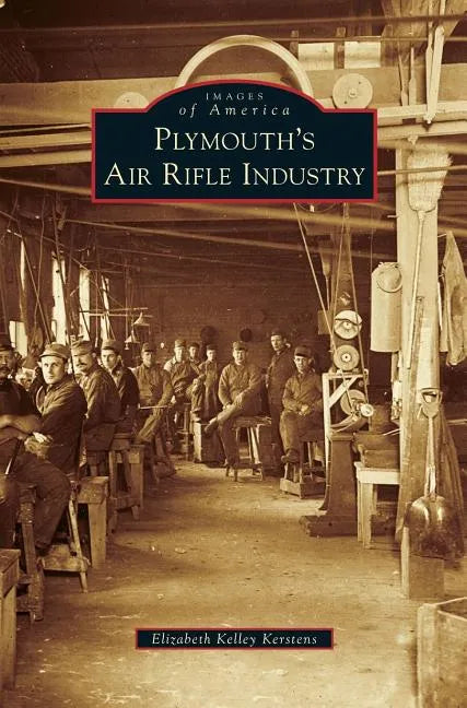 Plymouth's Air Rifle Industry - Hardcover
