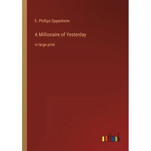 A Millionaire of Yesterday: in large print - Paperback