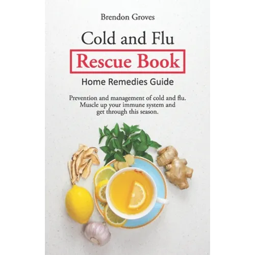 Colds and Flu Rescue Book: Home Remedies Guide - Paperback