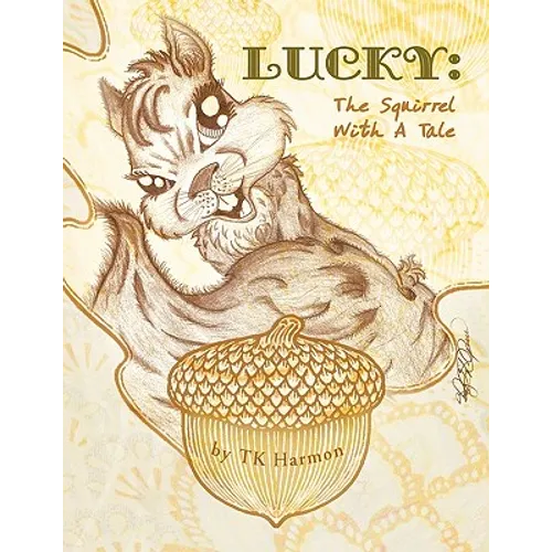 Lucky: The Squirrel with a Tale - Paperback