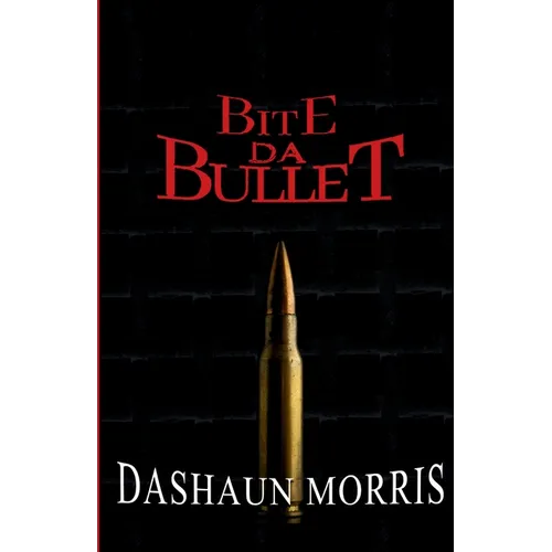 Bite Da Bullet - Paperback