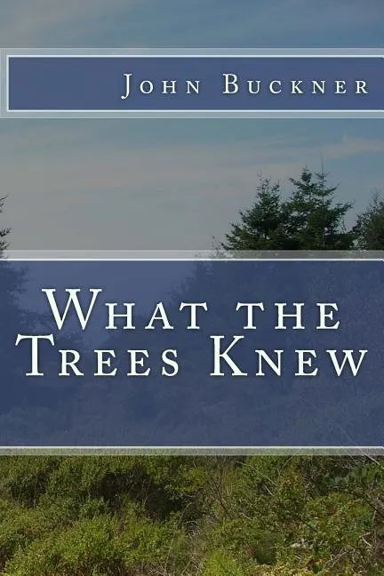 What the Trees Knew - Paperback