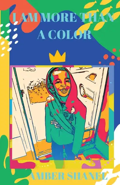 I Am More Than a Color!: Power on Purpose - Paperback