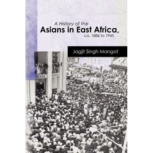 A History of the Asians in East Africa, ca. 1886 to 1945 - Paperback