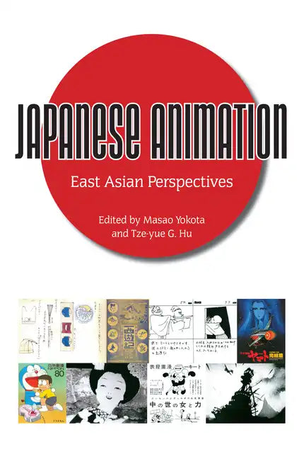 Japanese Animation: East Asian Perspectives - Paperback