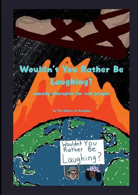 Wouldn't You Rather Be Laughing: Comedy Therapies for Sad People - Paperback