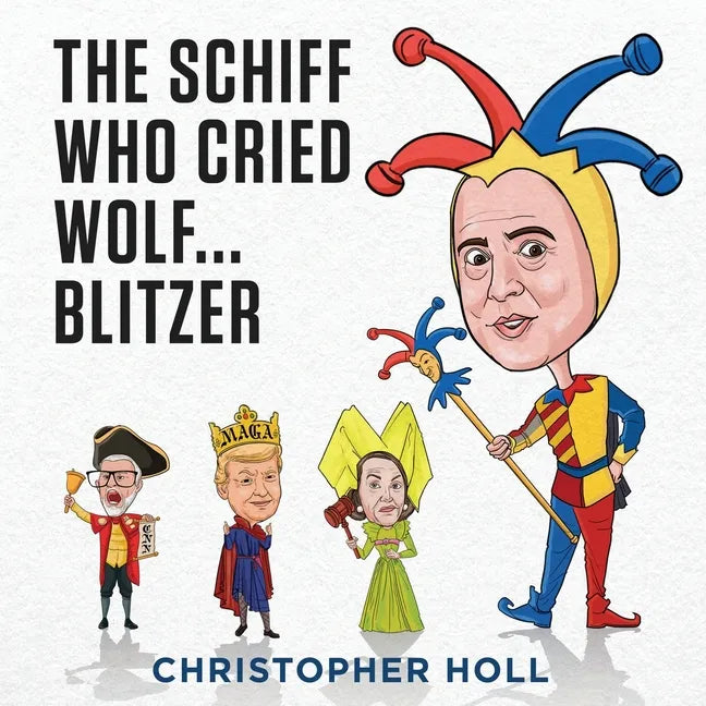 The Schiff Who Cried Wolf ... Blitzer - Paperback