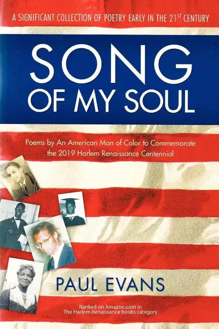 Song of My Soul: Poems by An American Man of Color to Commemorate the 2019 Harlem Renaissance Centennial - Paperback