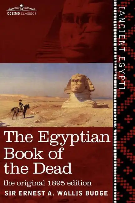 The Egyptian Book of the Dead: The Papyrus of Ani in the British Museum; The Egyptian Text with Interlinear Transliteration and Translation, a Runnin - Paperback