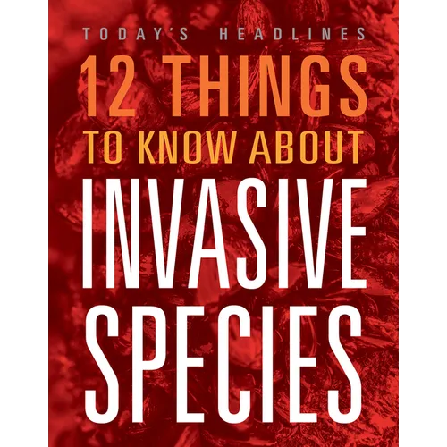 12 Things to Know about Invasive Species - Library Binding