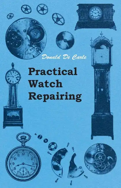 Practical Watch Repairing - Paperback