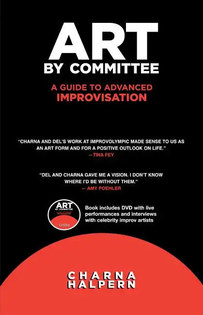Art by Committee: A Guide to Advanced Improvisation; Sequel to "Truth in Comedy" [With DVD] - Paperback