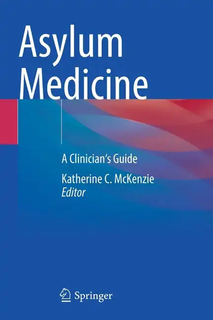 Asylum Medicine: A Clinician's Guide - Paperback
