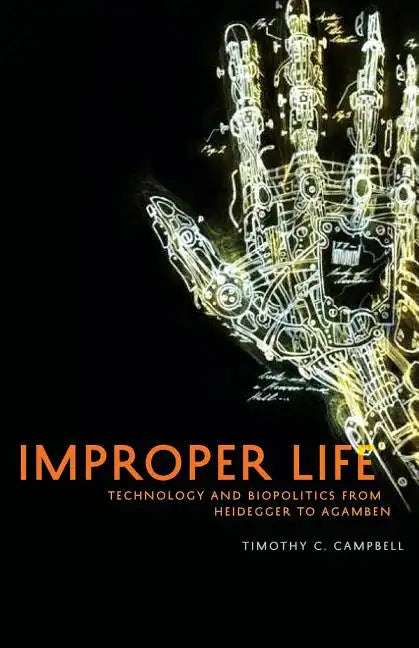 Improper Life: Technology and Biopolitics from Heidegger to Agamben - Paperback