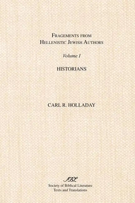 Fragments from Hellenistic Jewish Authors: Volume 1, Historians - Paperback
