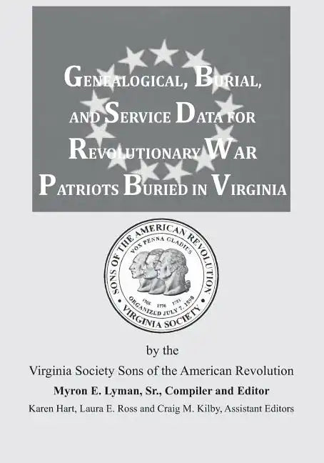 Genealogical, Burial, and Service Data for Revolutionary War Patriots Buried in Virginia - Paperback