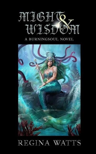 Might & Wisdom: Book III of The Burningsoul Saga - Paperback