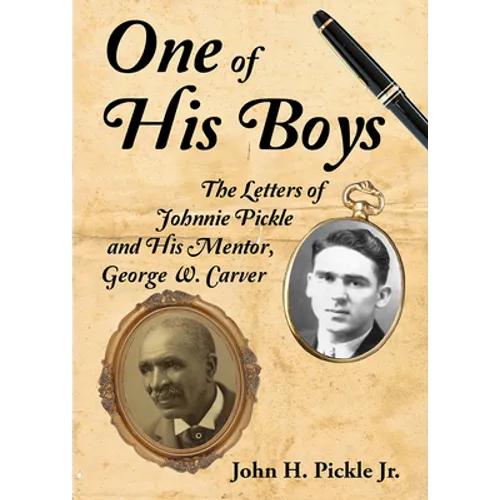One of His Boys: The Letters of Johnnie Pickle and His Mentor, George Washington Carver - Paperback